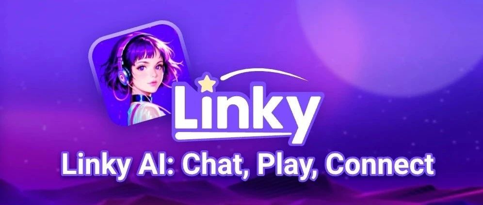 累计下载量突破2000万，昆仑万维Linky开创全球社交新范式
